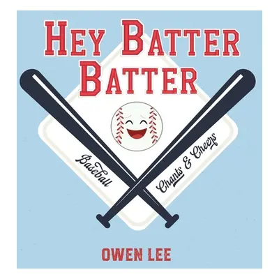 "Hey, Batter Batter!" - "" ("Lee Owen M.")