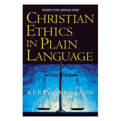 "Christian Ethics in Plain Language" - "" ("Anderson Kerby")