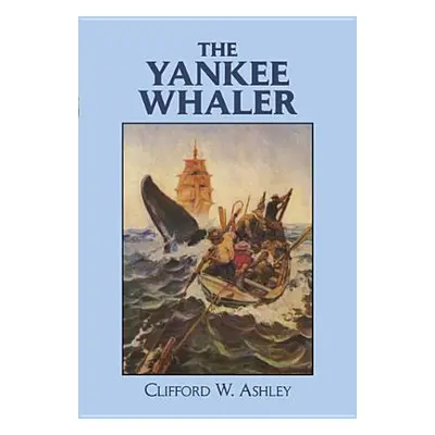 "The Yankee Whaler" - "" ("Ashley Clifford W.")