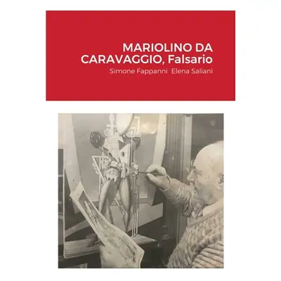 "MARIOLINO DA CARAVAGGIO, Falsario" - "" ("Fappanni Simone")