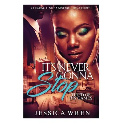 "It's Never Gonna Stop" - "" ("Wren Jessica a.")