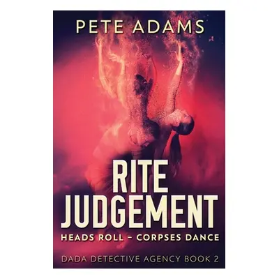 "Rite Judgement: Heads Roll, Death And Insurrection" - "" ("Adams Pete")