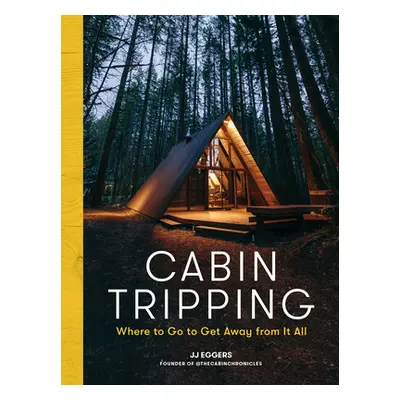 "Cabin Tripping: Where to Go to Get Away from It All" - "" ("Eggers Jj")