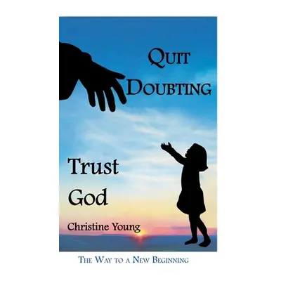 "Quit Doubting, Trust God" - "" ("Young Christine")