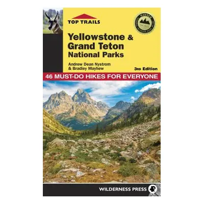 "Top Trails: Yellowstone and Grand Teton National Parks: 46 Must-Do Hikes for Everyone" - "" ("N