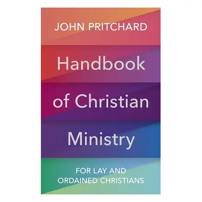 "Handbook of Christian Ministry" - "For Lay and Ordained Christians" ("Pritchard John")