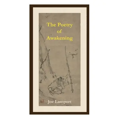 "The Poetry of Awakening: An Anthology of Spiritual Chinese Poetry" - "" ("Lamport Joe")