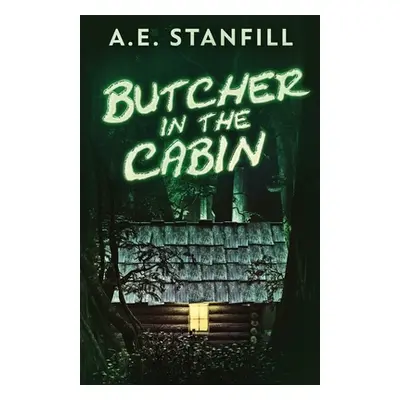 "Butcher In The Cabin" - "" ("Stanfill A. E.")