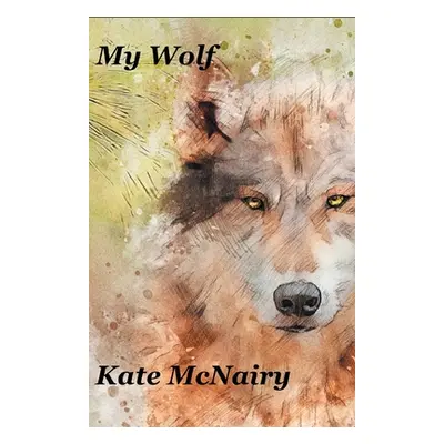 "My Wolf" - "" ("McNairy Kate")