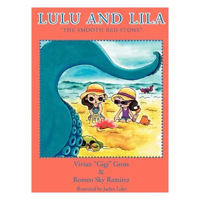 "Lulu and Lila: The Smooth Red Stone" - "" ("''Gigi'' Vivian Gross")