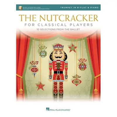 "The Nutcracker for Classical Trumpet Players: 10 Selections from the Ballet with Online Piano A