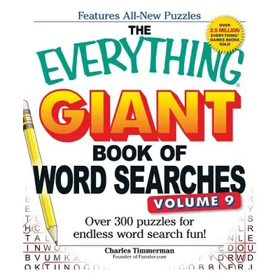 "The Everything Giant Book of Word Searches, Volume 9: Over 300 Puzzles for Endless Word Search 