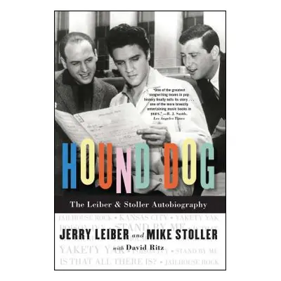 "Hound Dog: The Leiber & Stoller Autobiography" - "" ("Leiber Jerry")