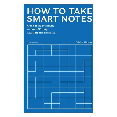 "How to Take Smart Notes: One Simple Technique to Boost Writing, Learning and Thinking" - "" ("A