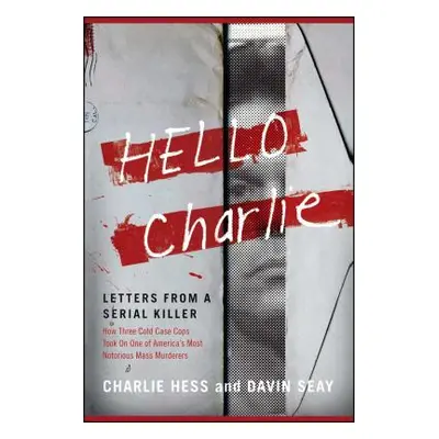 "Hello Charlie: Letters from a Serial Killer" - "" ("Hess Charlie")