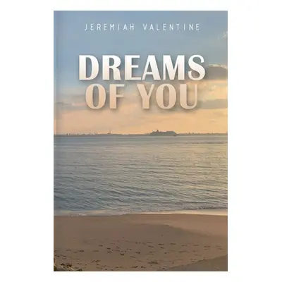 "Dreams Of You" - "" ("Valentine Jeremiah")