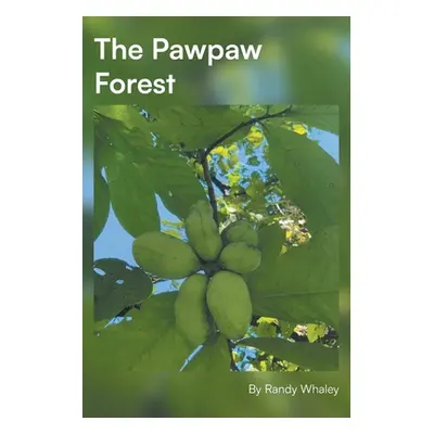 "The Pawpaw Forest" - "" ("Whaley Randy")