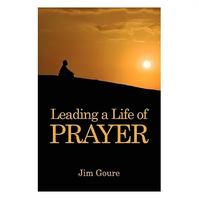 "Leading a Life of Prayer" - "" ("Goure Jim")