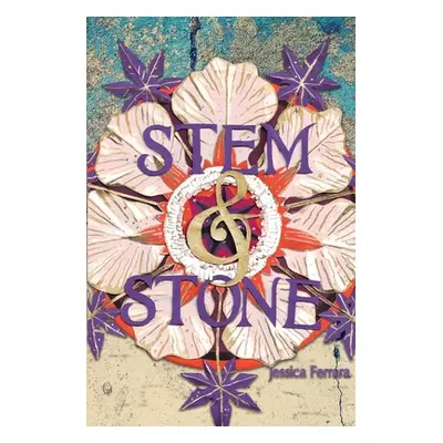 "Stem & Stone" - "" ("Ferrara Jessica")