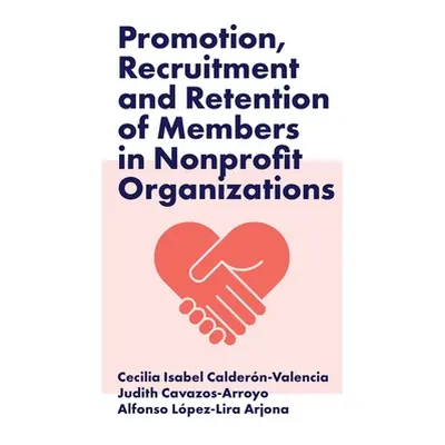 "Promotion, Recruitment and Retention of Members in Nonprofit Organizations" - "" ("Caldern Vale