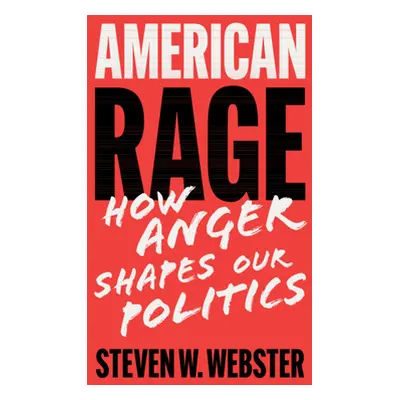 "American Rage" - "" ("Webster Steven W.")