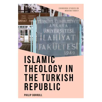 "Islamic Theology in the Turkish Republic" - "" ("Dorroll Philip")