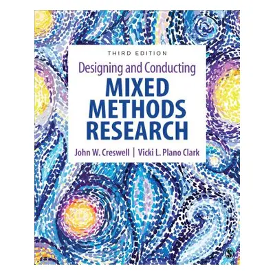 "Designing and Conducting Mixed Methods Research" - "" ("Creswell John W.")