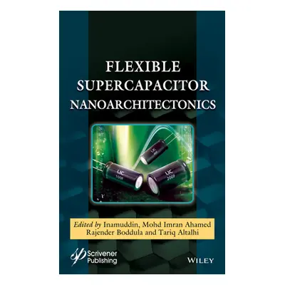 "Flexible Supercapacitor Nanoarchitectonics" - "" ("Inamuddin")