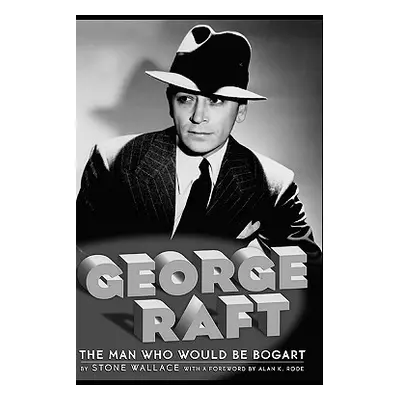 "George Raft" - "" ("Wallace Stone")