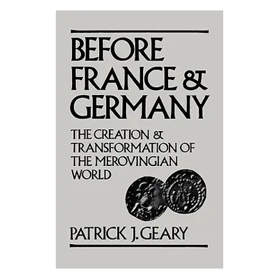 "Before France and Germany: The Creation and Transformation of the Merovingian World" - "" ("Gea