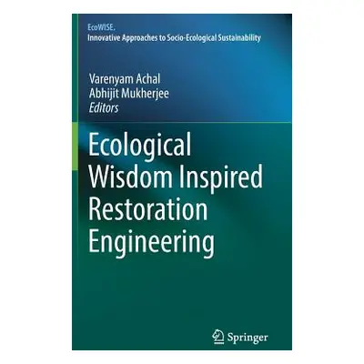 "Ecological Wisdom Inspired Restoration Engineering" - "" ("Achal Varenyam")