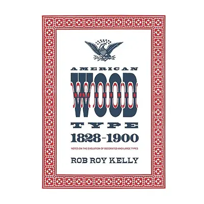 "American Wood Type: 1828-1900" - "" ("Kelly Rob Roy")