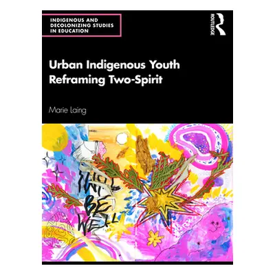 "Urban Indigenous Youth Reframing Two-Spirit" - "" ("Laing Marie")