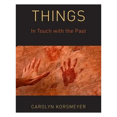 "Things: In Touch with the Past" - "" ("Korsmeyer Carolyn")