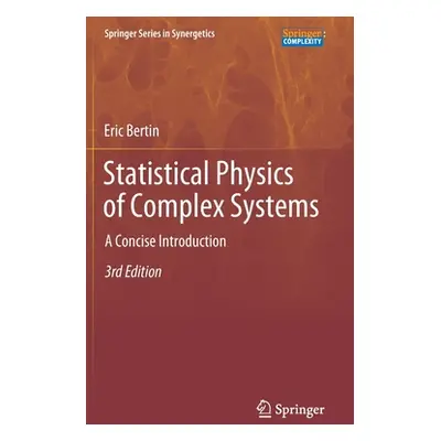 "Statistical Physics of Complex Systems: A Concise Introduction" - "" ("Bertin Eric")