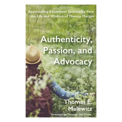 "Authenticity, Passion, and Advocacy" - "" ("Malewitz Thomas E.")