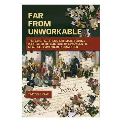 "Far From Unworkable: The Fears, Facts, FAQs and Court Findings Relating To The Constitution's P