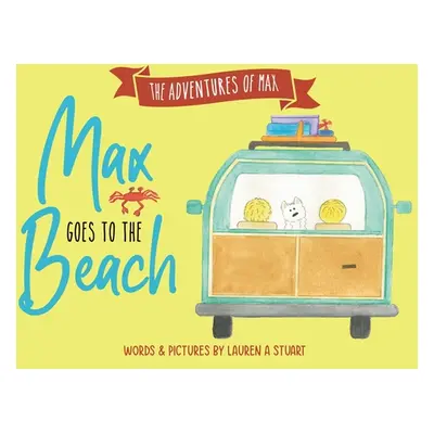 "Max Goes to the Beach" - "" ("Stuart Lauren Ashley")