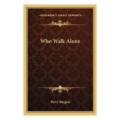 "Who Walk Alone" - "" ("Burgess Perry")