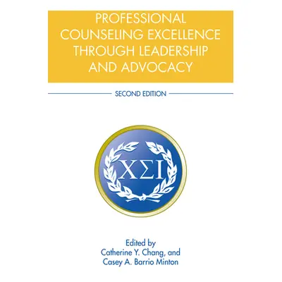 "Professional Counseling Excellence Through Leadership and Advocacy" - "" ("Chang Catherine Y.")