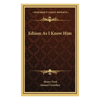 "Edison As I Know Him" - "" ("Ford Henry")