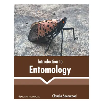 "Introduction to Entomology" - "" ("Sherwood Claudia")