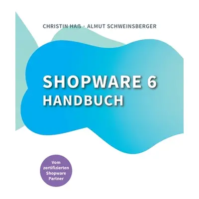 "Shopware 6 Handbuch" - "" ("Schweinsberger Almut")