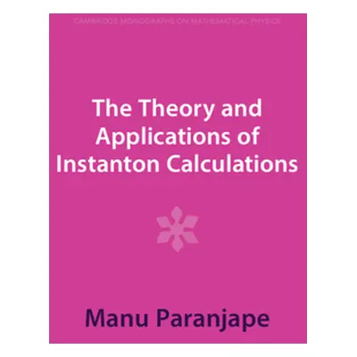 "The Theory and Applications of Instanton Calculations" - "" ("Paranjape Manu")