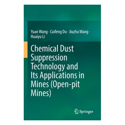 "Chemical Dust Suppression Technology and Its Applications in Mines (Open-Pit Mines)" - "" ("Wan