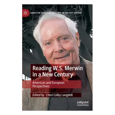 "Reading W.S. Merwin in a New Century: American and European Perspectives" - "" ("Langdell Cheri