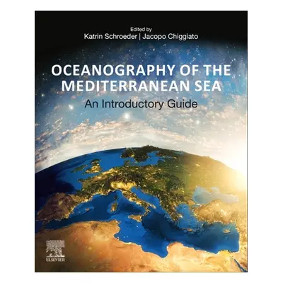 "Oceanography of the Mediterranean Sea: An Introductory Guide" - "" ("Schroeder Katrin")