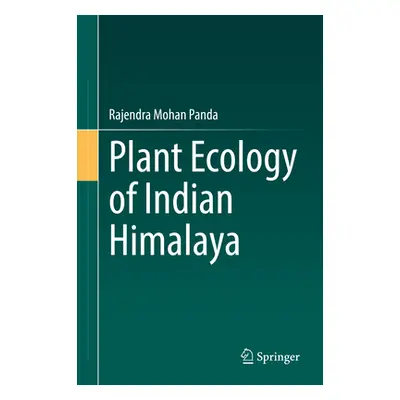 "Plant Ecology of Indian Himalaya" - "" ("Panda Rajendra Mohan")