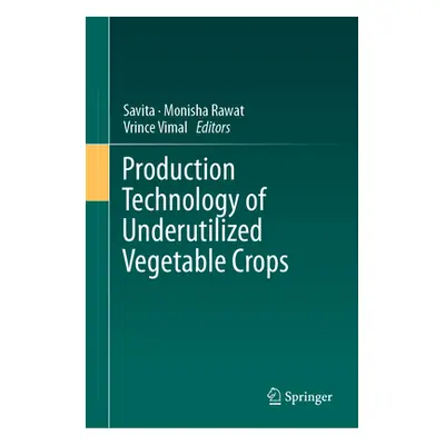 "Production Technology of Underutilized Vegetable Crops" - "" ("Savita")