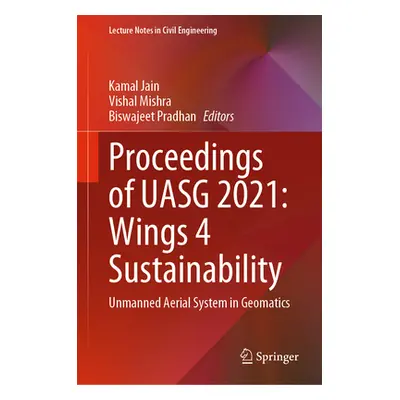 "Proceedings of Uasg 2021: Wings 4 Sustainability: Unmanned Aerial System in Geomatics" - "" ("J